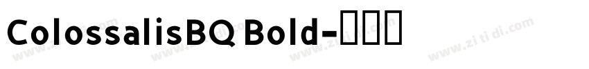 ColossalisBQ Bold字体转换